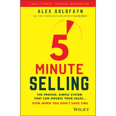5-Minute Selling: The Proven, Simple System That Can Double Your Sales ... Even When You Don't Have Time