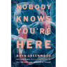 Nobody Knows You're Here: A Psychological Suspense Thriller