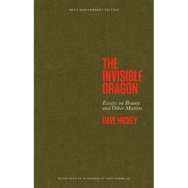 The Invisible Dragon: Essays on Beauty and Other Matters: 30th Anniversary Edition