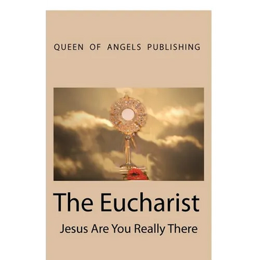 The Eucharist Jesus Are You Really There