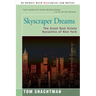 Skyscraper Dreams: The Great Real Estate Dynasties of New York