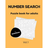 Number search puzzle book for adults + solutions vol.1: 200 puzzles - number find puzzles for seniors
