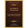 The Riddle Of Konnersreuth: A Psychological And Religious Study Of Theresa Neumann