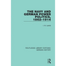 The Navy and German Power Politics, 1862-1914