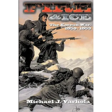 Fire and Ice: The Korean War 1950- 53