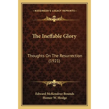 The Ineffable Glory: Thoughts On The Resurrection (1921)