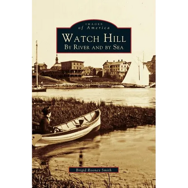 Watch Hill: By River and by sea