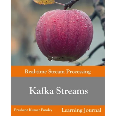 Kafka Streams - Real-time Stream Processing