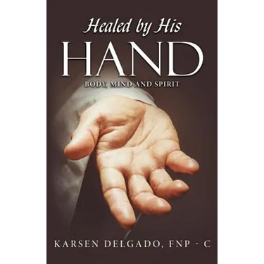 Healed by His Hand: Body, Mind and Spirit