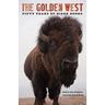 The Golden West: Fifty Years of Bison Books