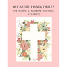 10 Easter Hymn Duets for Trumpet and Trombone with Piano Accompaniment: Volume 2