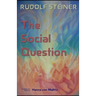 The Social Question: A Series of Six Lectures by Rudolf Steiner given at Zurich, 3 February through 8 March 1919