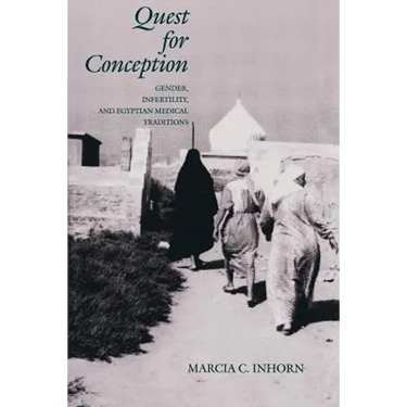 Quest for Conception: Gender, Infertility, and Egyptian Medical Traditions