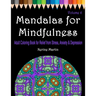 Mandalas for Mindfulness Volume 6: Adult Coloring Book for Relief from Stress, Anxiety & Depression