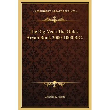 The Rig-Veda The Oldest Aryan Book 2000-1000 B.C.