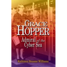 Grace Hopper: Admiral of the Cyber Sea