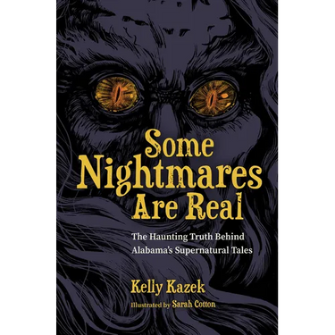 Some Nightmares Are Real: The Haunting Truth Behind Alabama's Supernatural Tales