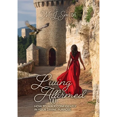 Living Affirmed: How to Walk Confidently in Your Divine Purpose
