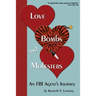 Love, Bombs, and Molesters: An FBI Agent's Journey