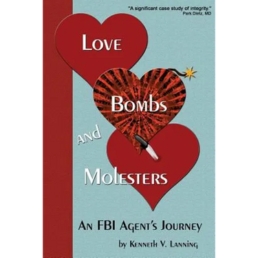 Love, Bombs, and Molesters: An FBI Agent's Journey