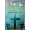 Memorizing Psalm 51 - Create in Me a Clean Heart: Memorize Scripture, Memorize the Bible, and Seal God's Word in Your Heart