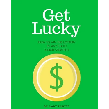 Get Lucky: How To Win The Lottery In Any State 3-Digit Strategy