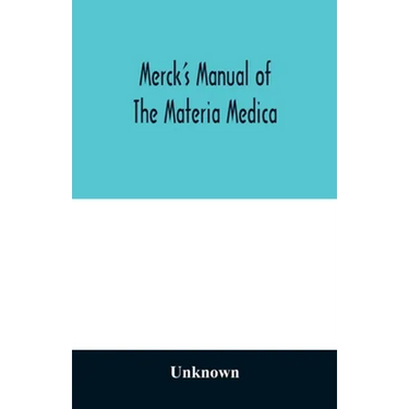 Merck's manual of the materia medica, together with a summary of therapeutic indications and a classification of medicaments: a ready-reference pocket