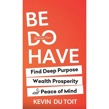 Be Do Have