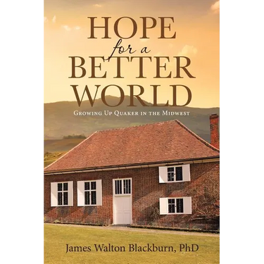Hope for a Better World: Growing Up Quaker in the Midwest