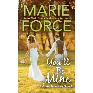 You'll Be Mine, A Green Mountain Series Novella