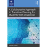 A Collaborative Approach to Transition Planning for Students With Disabilities