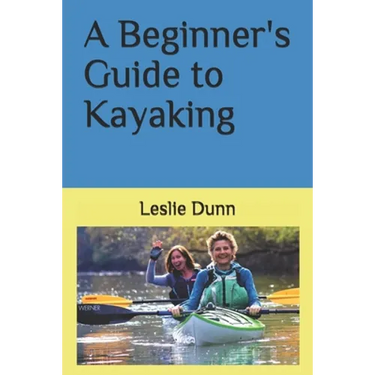 A Beginner's Guide to Kayaking