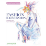 Fashion Illustration Revised Second Edition: Inspiration and Expert Techniques