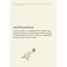 Twitterature: The World's Greatest Books in Twenty Tweets or Less