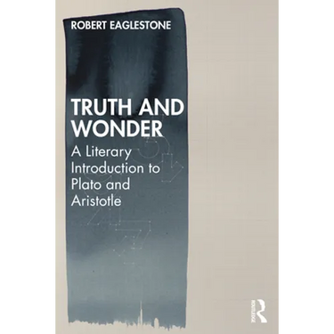 Truth and Wonder: A Literary Introduction to Plato and Aristotle