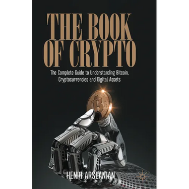 The Book of Crypto: The Complete Guide to Understanding Bitcoin, Cryptocurrencies and Digital Assets