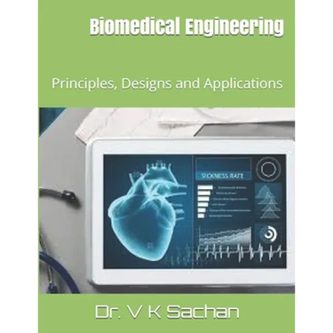 Biomedical Engineering: Principles, Designs and Applications