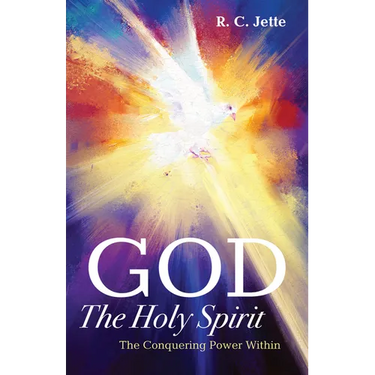 God: The Holy Spirit: The Conquering Power Within