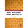 Women in the Medieval Common Law c.1200-1500