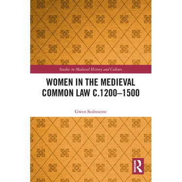 Women in the Medieval Common Law c.1200-1500