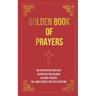 Golden Book of Prayers: 100 prayers for every day, 50 prayers for children, 50 short everyday prayers, 250+ Bible quotes