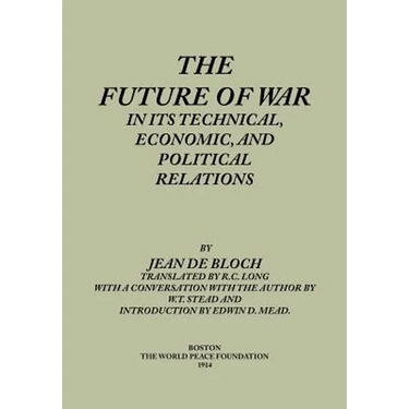The Future of War in its Technical, Economical and Political Relations