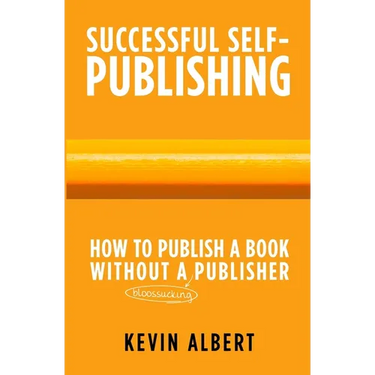 How to publish a book without a bloodsucking publisher: a 7-step guide to self-publishing a book on amazon