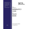 The Attorney's Bankruptcy Code and Rules Book