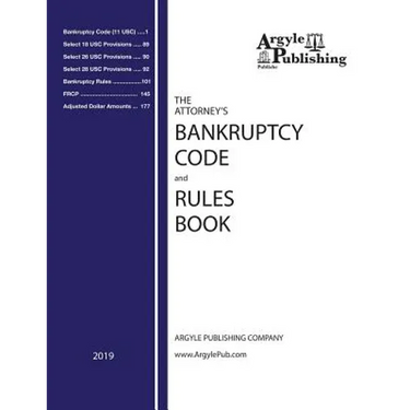 The Attorney's Bankruptcy Code and Rules Book