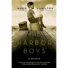 The Harbor Boys: A Memoir