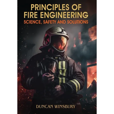 Principles of Fire Engineering Science, Safety and Solutions