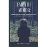 Empath Armor: How to Ground, Cleanse, and Protect Your Energy as a Sensitive Person