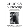Chuck & Buttercup: 100 Lessons I Learned About Addiction From My Veteran Father