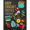 Cozy Crochet Motifs: 75 Playful Motifs with a Modern Retro Style